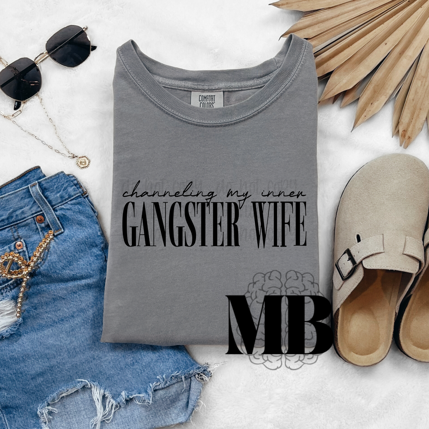 Channeling my Inner Gangster Wife Tee
