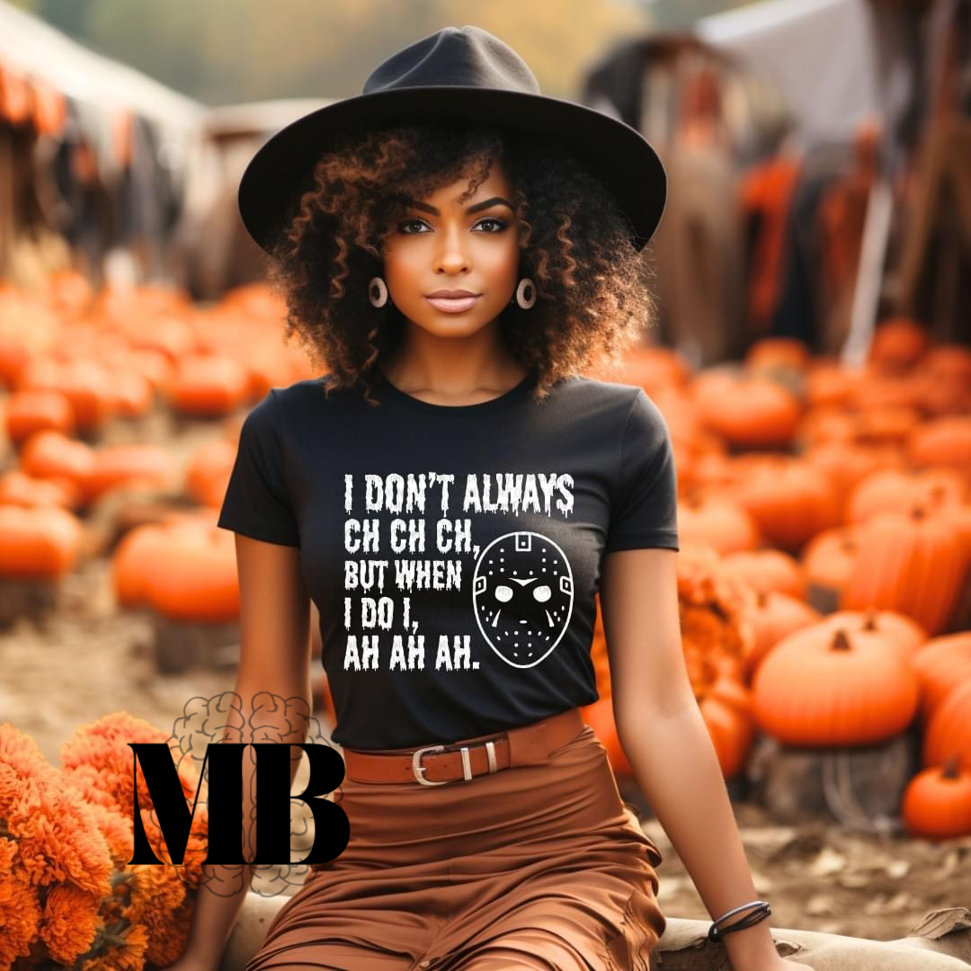 I Don’t Always…