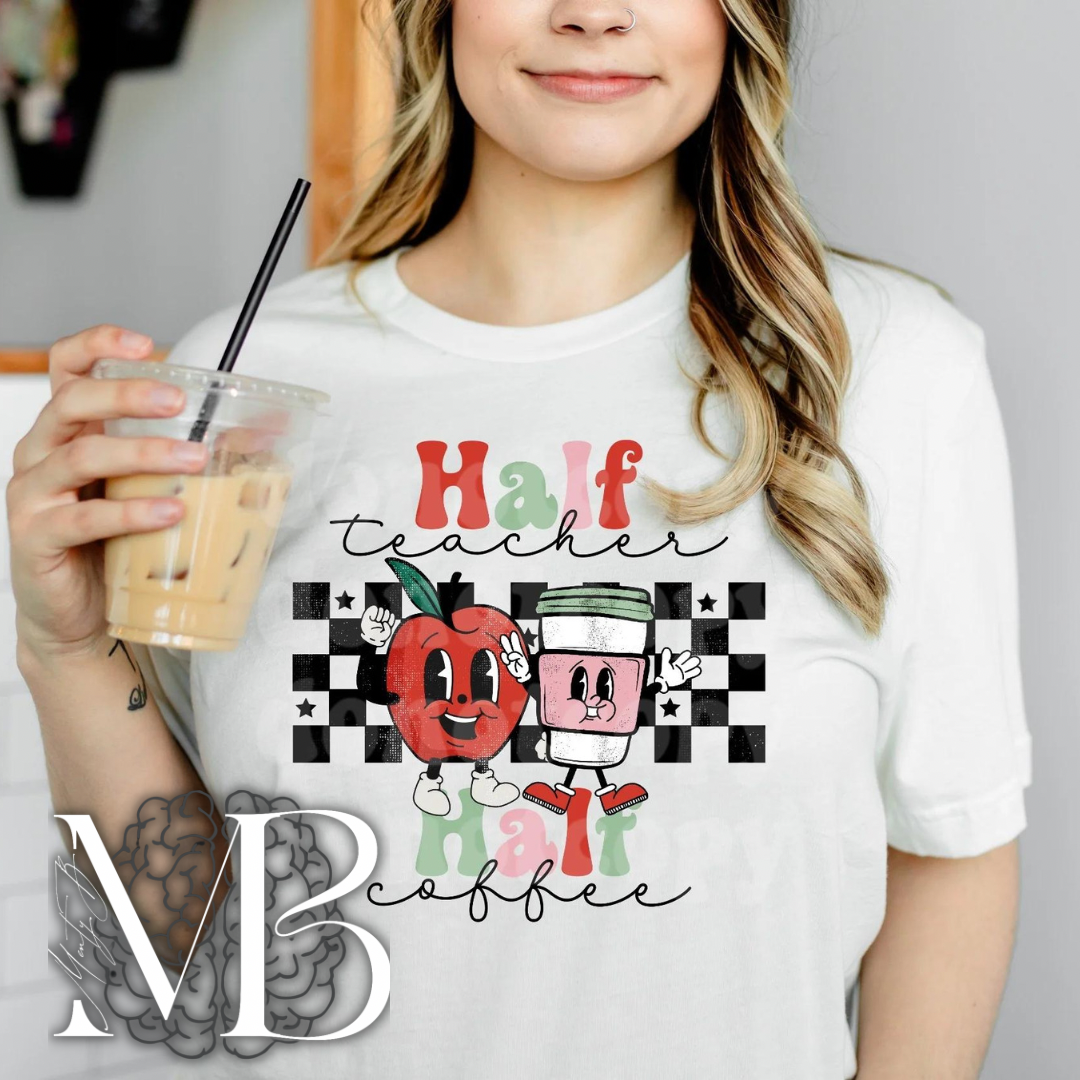 Half Teacher Half Coffee