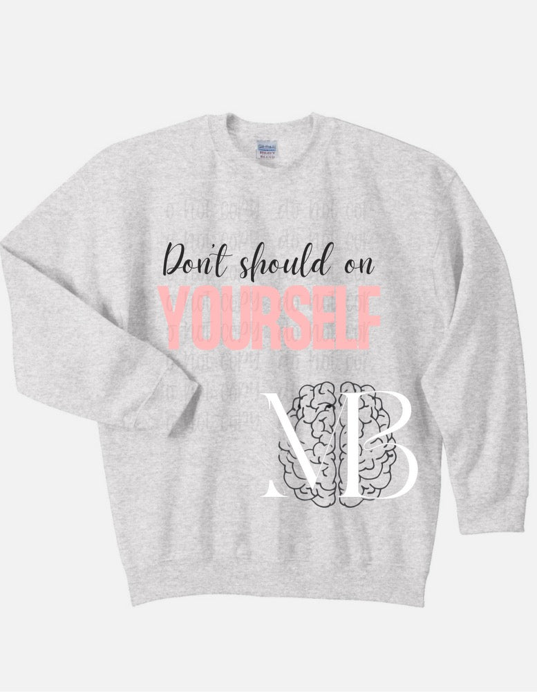 Don't Should on Yourself
