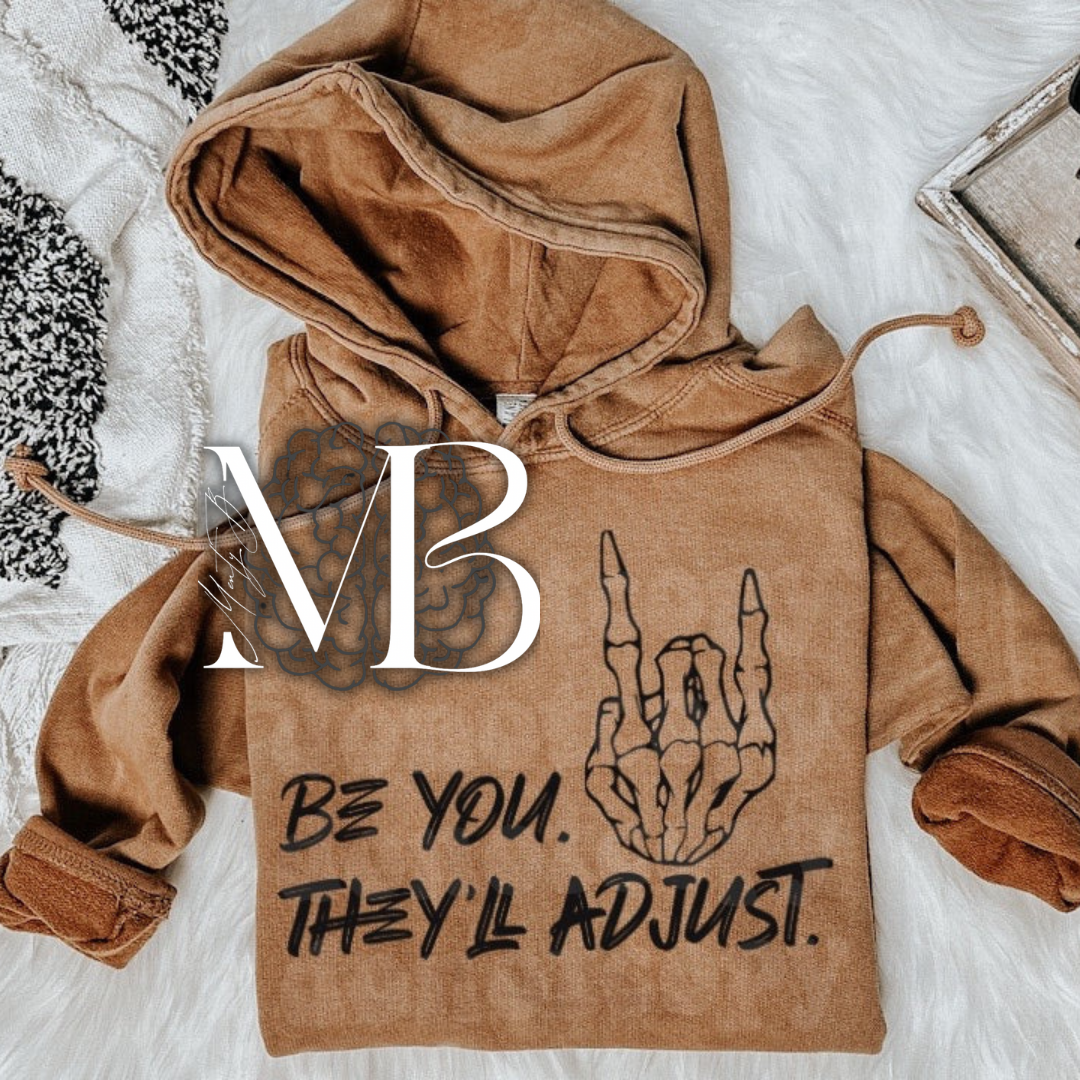 Be you, they’ll adjust